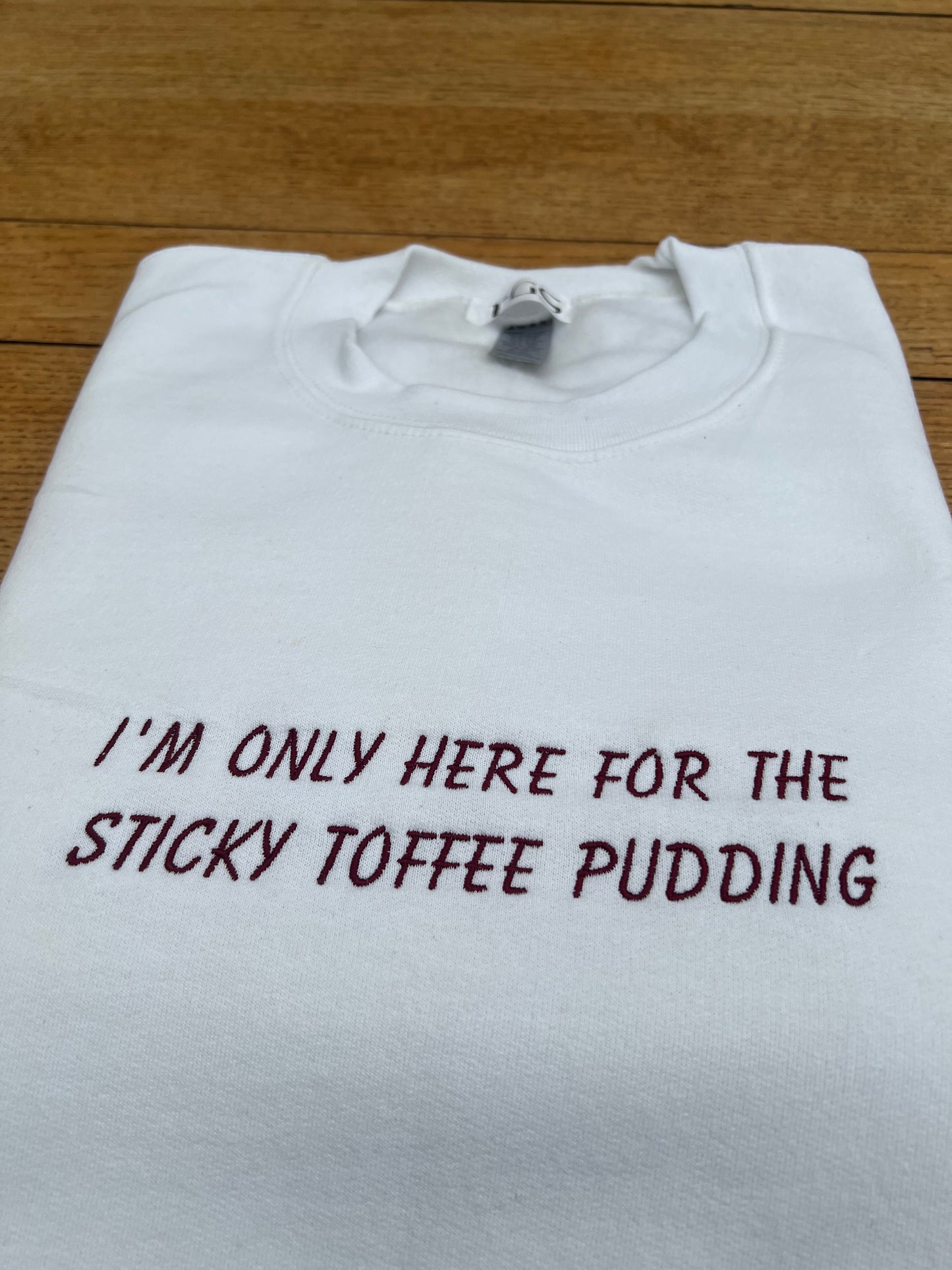 I'm only here for the Sticky Toffee Pudding Jumper